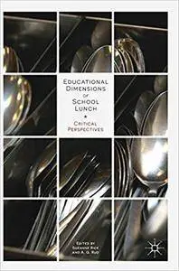 Educational Dimensions of School Lunch: Critical Perspectives