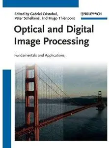 Optical and Digital Image Processing: Fundamentals and Applications [Repost]