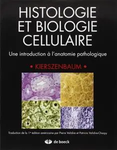 Abraham L. Kierszenbaum, "Histologie et biologie cellulaire: Une introduction à l'anatomie pathologique"