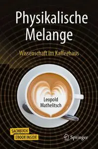 Physikalische Melange: Wissenschaft im Kaffeehaus (Repost)