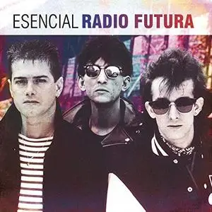 Radio Futura - Esencial Radio Futura (2016) [Official Digital Download]