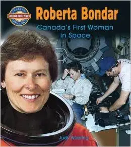 Roberta Bondar: Canada's First Woman in Space (Crabtree Groundbreaker Biographies) by Judy Wearing