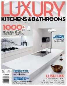 Luxury Kitchens & Bathrooms - Issue 16 2017