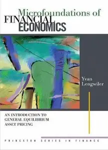 Microfoundations of Financial Economics: An Introduction to General Equilibrium Asset Pricing