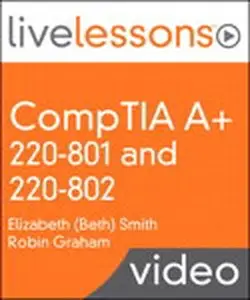 LiveLessons - CompTIA A  220 801 and 220 802