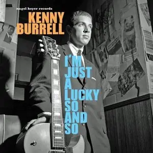 Kenny Burrell - I'm Just a Lucky So And So (2015)