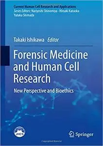 Forensic Medicine and Human Cell Research: New Perspective and Bioethics