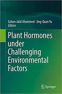 Plant Hormones under Challenging Environmental Factors [Repost]