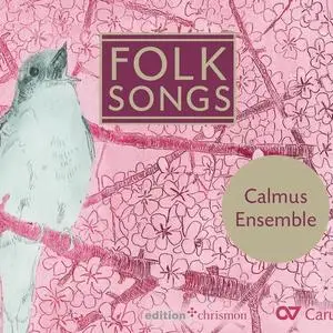 Calmus Ensemble - Folk Songs - From Ireland To England To Scandinavia (2018)
