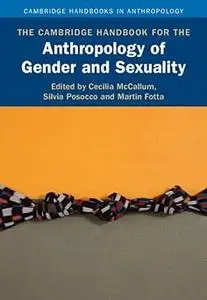 The Cambridge Handbook for the Anthropology of Gender and Sexuality