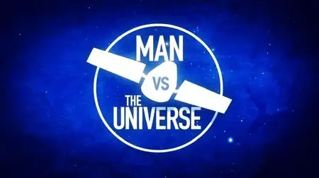 Discovery Channel - Man vs. the Universe (2014)