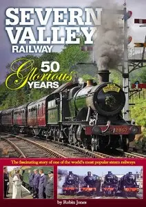 Severn Valley Railway - 50 Glorious Years