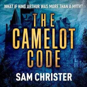 «The Camelot Code» by Sam Christer