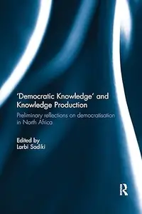 'Democratic Knowledge' and Knowledge Production: Preliminary Reflections on Democratisation in North Africa