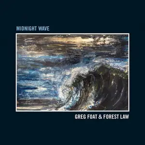 Greg Foat & Forest Law - Midnight Wave (2025) (Hi-Res)