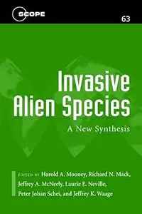 Invasive Alien Species: A New Synthesis (Volume 63) (Scientific Committee on Problems of the Environment