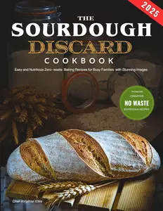 Sourdough Discard Cookbook 2025