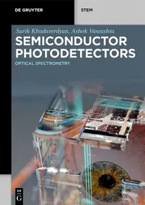 Semiconductor Photodetectors: Optical Spectrometry (De Gruyter STEM)