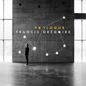 Francis Grégoire - Prologue (2024) [Official Digital Download]