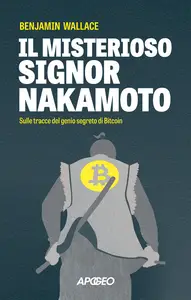 Il misterioso Signor Nakamoto - Benjamin Wallace