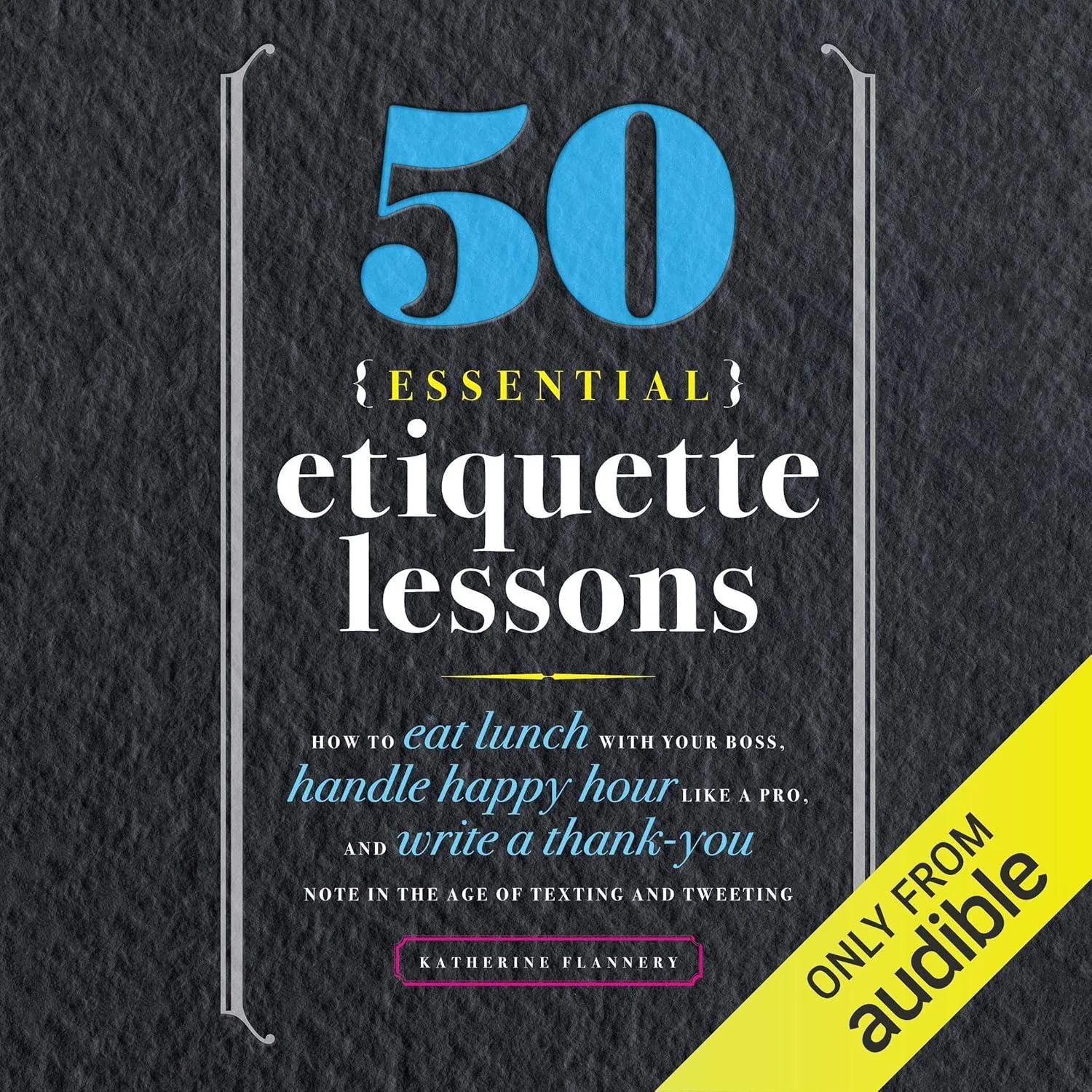 50 Essential Etiquette Lessons: How to Eat Lunch with Your Boss, Handle Happy Hour Like a Pro