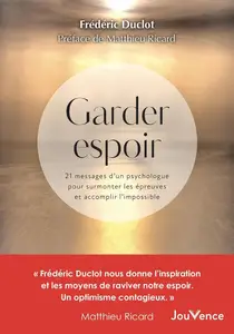 Frédéric Duclot, "Garder espoir: 21 messages d'un psychologue pour surmonter les épreuves et accomplir l'impossible"
