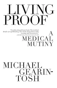 Living Proof: A Medical Mutiny