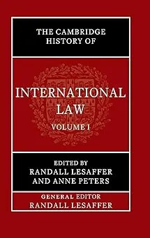 The Cambridge History of International Law: Volume 1, The Historiography of International Law