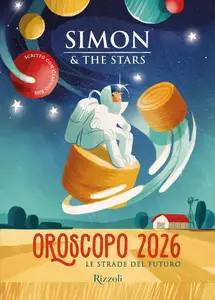 Simon & the Stars - Oroscopo 2026. Le strade del futuro