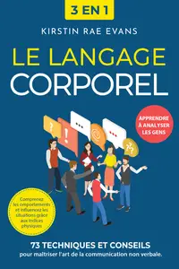 Le langage corporel : 73 techniques et conseils - Kirstin Rae Evans