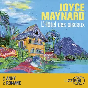 Joyce Maynard, "L'hôtel des oiseaux"