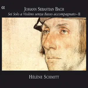 Hélène Schmitt - Bach: Sei Solo a Violino senza Basso accompagnato - II (2006)