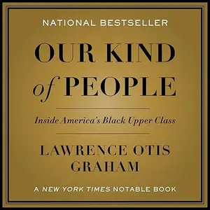 Our Kind of People: Inside America's Black Upper Class, 2025 Edition [Audiobook]