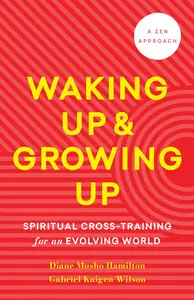 Waking Up and Growing Up: Spiritual Cross-Training for an Evolving World