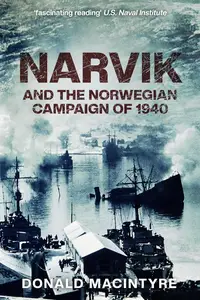 Narvik: And the Norwegian Campaign of 1940