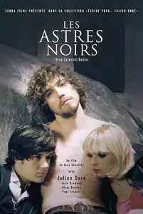 Les astres noirs / Three Celestial Bodies (2009)
