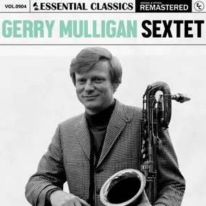 Gerry Mulligan Sextet - Essential Classics, Vol. 904- Gerry Mulligan Sextet (2025) [Official Digital Download]