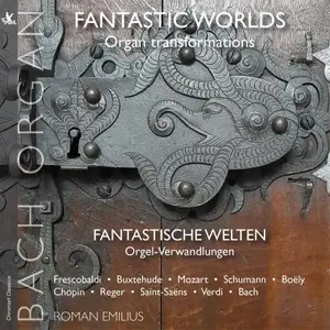 Roman Emilius - Fantastic worlds – Organ transformations – Bach organ Regensburg (2024)