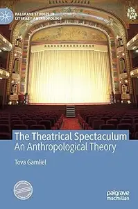 The Theatrical Spectaculum: An Anthropological Theory