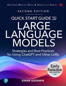 Quick Start Guide to Large Language Models, 2nd Edition (Early Release)