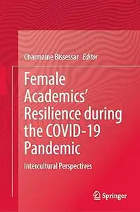 Female Academics’ Resilience during the COVID-19 Pandemic: Intercultural Perspectives