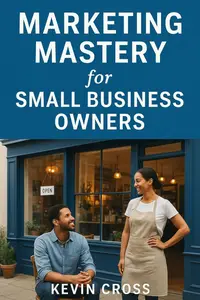 Marketing Mastery for Small Business Owners