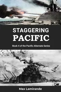 Staggering Pacific: Book 4 of the Pacific Alternate Series