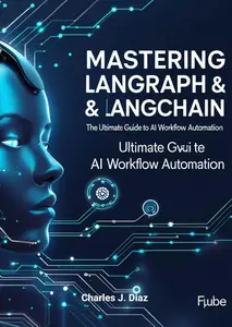 Mastering Langraph & LangChain: The Ultimate Guide to AI Workflow Automation
