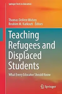 Teaching Refugees and Displaced Students: What Every Educator Should Know