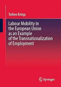 Labour Mobility in the European Union as an Example of the Transnationalization of Employment