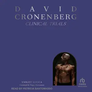 David Cronenberg: Clinical Trials [Audiobook] (Repost)