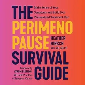 The Perimenopause Survival Guide: A Feel-Like-Yourself-Again Roadmap for Every Woman over 35 [Audiobook]