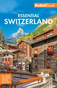 Fodor's Essential Switzerland (Full-color Travel Guide)