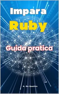 impara Ruby: Guida Pratica (Italian Edition)